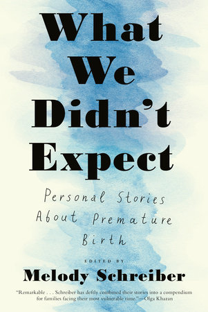 book cover of What We Didn't Expect: Personal Stories About Premature Birth