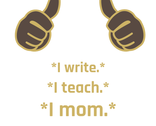 I write. I teach. I mom. I need rest.